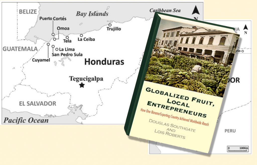 The image shows a map of Honduras on the left side, highlighting cities such as Tegucigalpa, San Pedro Sula, and La Ceiba. Overlaid on the right is the cover of the book Globalized Fruit, Local Entrepreneurs by Douglas Southgate and Lois Roberts, featuring a photo of a banana market scene with stacks of bananas and workers in front of a colonial-style building.